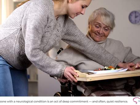 Caring for someone with a neurological condition is an act of deep commitment and often quiet resilience
